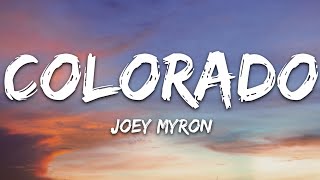 Joey Myron  Colorado Lyrics 7clouds Release [upl. by Binah]