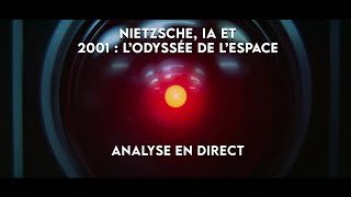 Nietzsche IA et 2001  lodyssée de lespace  Analyse en direct [upl. by Eniamor949]