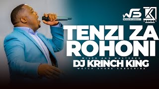 NYIMBO ZA TENZI ZA ROHONI MIX 2024  1HR OF UNINTERRUPTED TENZIN MIX  DJ KRINCH KING [upl. by Ennaid]