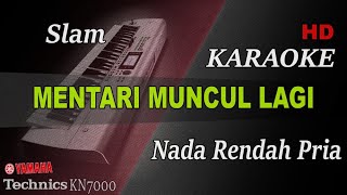 SLAM  MENTARI MUNCUL LAGI  NADA RENDAH PRIA   KARAOKE [upl. by Llert45]