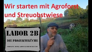 Agroforst und Streuobswiese  der Anfang [upl. by Llevra]