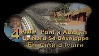 4ème Pont à Abidjan Le Nord se Développe En Côte dIvoire [upl. by Annayar]