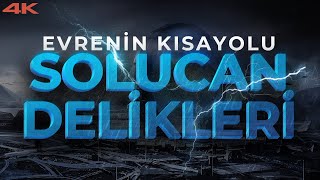 Evrenin Kısayolu Solucan Delikleri [upl. by Dedra]