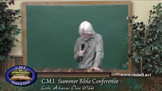 03 2024 CMI Summer Bible Conference [upl. by Airahs243]