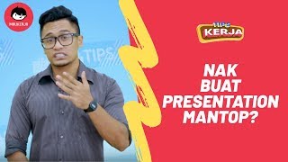 TIPS KERJA Nak Buat Presentation Mantop [upl. by Irwinn]