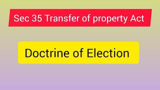 DOCTRINE OF ELECTION with concept clarity TPA 26022024 [upl. by Molloy]