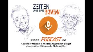 ZeitenWendePodcast 06 – Wählen oder NichtWählen [upl. by Anyg]