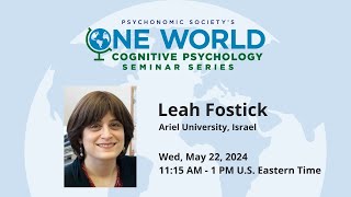 Psychonomic Societys One World Seminar Series present Leah Fostick [upl. by Ruby]