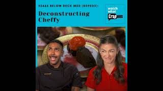 2465 Below Deck Med S09E03 Deconstructing Cheffy [upl. by Ikiv]