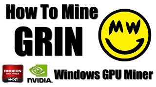 How To Mine GRIN  GrinGoldMiner AMD amp Nvidia GPU Mining Guide For WINDOWS [upl. by Joli]