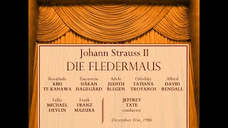 JStrauss DIE FLEDERMAUS Kanawa Hagegård Blegen Troyanos Rendall Devlin Tate 31121986 [upl. by Annair531]