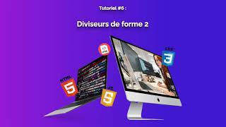 Tutoriel 6  Diviseurs de forme HTML et CSS [upl. by Ykcir963]