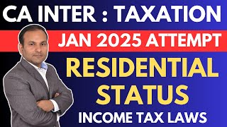 CA Inter Paper 3  Taxation  Jan 2025  Residential Status  3  Income Tax Laws [upl. by Eenel]