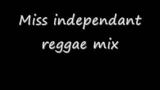 Miss independent reggae mix [upl. by Etnahsa]