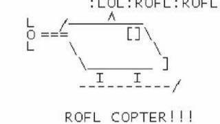 Roflcopter [upl. by Lehcer]