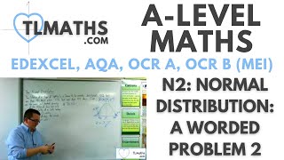 ALevel Maths N209 Normal Distribution A Worded Problem 2 [upl. by Branch915]