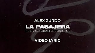 Alex Zurdo  La Pasajera ft Indiomar GabrielRodriguezEMC Video Lyric Oficial [upl. by Nadine]