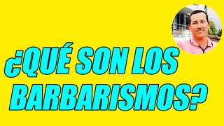 ¿QUÉ SON LOS BARBARISMOS CON EJEMPLOS  WILSON TE EDUCA [upl. by Ettezyl]