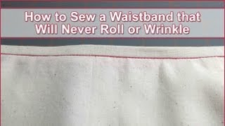 How to Sew a Waistband that Will Never Roll or Wrinkle [upl. by Ocer655]