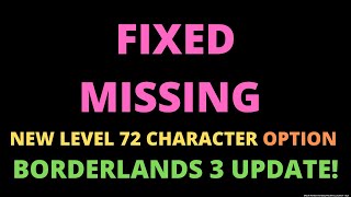 How to FIX MISSING New Level 72 Character Option  Borderlands 3 Update NOT working FIX  BL3 Help [upl. by Brenda]