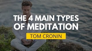 The 4 Main Types Of Meditation Styles Explained  Tom Cronin [upl. by Kaspar96]