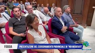 30 LUGLIO 2024 FOGGIA PRESENTAZIONE DEL COORDINAMENTO PROVINCIALE DI NOI MODERATI [upl. by Rosio]