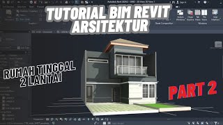 Tutorial BIM Revit Arsitektur Rumah 2 Lantai Part 2 [upl. by Nuawed]