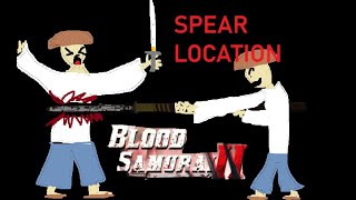 Spear and Dagger location Blood Samurai 2 BS2 [upl. by Yenar]