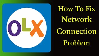 How To Fix OLX App Network Connection Problem Android amp Ios  No Internet Connection Error [upl. by Hoj]