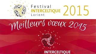 Voeux 2015  Festival Interceltique de Lorient [upl. by Namialus384]