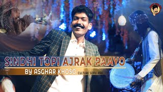 SINDHI TOPI AJRAK PAYOO  NEW CULTURE DAY SONG 2021 by ASGHAR KHOSO [upl. by Ekle202]