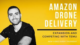 Sam Fawahl Talks Amazon Drone Delivery Expansion and Competing with Temu amazonfbatips [upl. by Eisak]