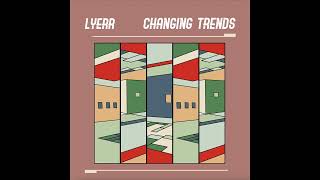 LYERR  CHANGING TRENDS Audio [upl. by Ruosnam]