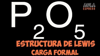 Química Explicada Descubre la Estructura de Lewis Anhídrido Fosfórico P2O5  Carga Formal [upl. by Suirada]