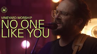 No One Like You  Vineyard Worship Live [upl. by Ruffin]