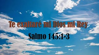 Te exaltaré mi Dios mi Rey [upl. by Olenolin313]