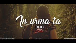 DMC  In urma ta feat Lela  LYRICS VIDEO [upl. by Oileve]