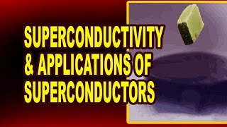 Superconductivity and Applications of Superconductors  Physics4students [upl. by Galven]