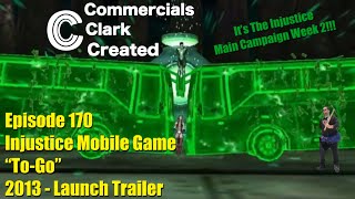 CCC Ep 170  Injustice Mobile Game “ToGo”  2013 Launch Trailer [upl. by Aelat]