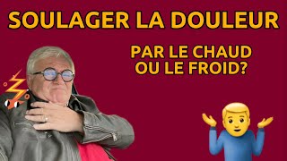 Soulager la douleur par le chaud et le froid pourquoi quand comment 4822 [upl. by Haas]