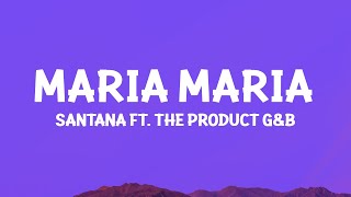 Santana  Maria Maria Lyrics ft The Product GampB [upl. by Haimrej]