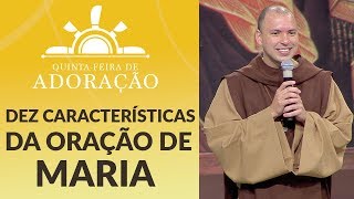 Dez características da Oração de Maria  Frei Gilson 181018 [upl. by Damour311]