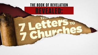 Why the SEVEN LETTERS to SEVEN CHURCHES  Their Prophetic Significance Explained  Revelation 2 amp 3 [upl. by Aeneus]