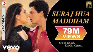 Suraj Hua Maddham Lyric Video  K3GShah Rukh Khan Kajol Sonu Nigam Alka Yagnik [upl. by Sessler]