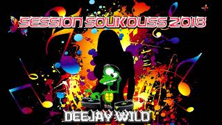 SESSION SOUKOUSS 2018 DeEjay Wilo Mix Incoutournable Vol1 [upl. by Mallis427]