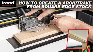 How to create a Architrave from Square Edge Stock  Trend Router Table Solutions [upl. by Adalard]