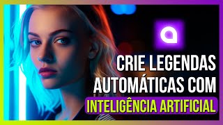 Crie Legendas Incríveis e Automáticas para Vídeos com Inteligência Artificial │ Conheça Captions AI [upl. by Bevvy]