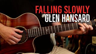 How to Play quotFalling Slowlyquot from Once by Glen Hansard  Guitar Lesson [upl. by Ode394]