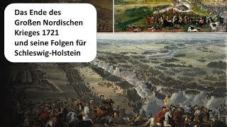 Das Ende des Großen Nordischen Krieges 1721 und seine Folgen für SchleswigHolstein [upl. by Aerdna]