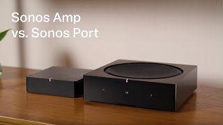 Sonos Amp vs Sonos Port Which is right for you [upl. by Esaertal]